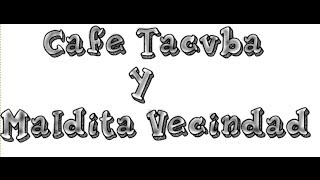 Cafe Tacvba Y Maldita Vecindad Mix