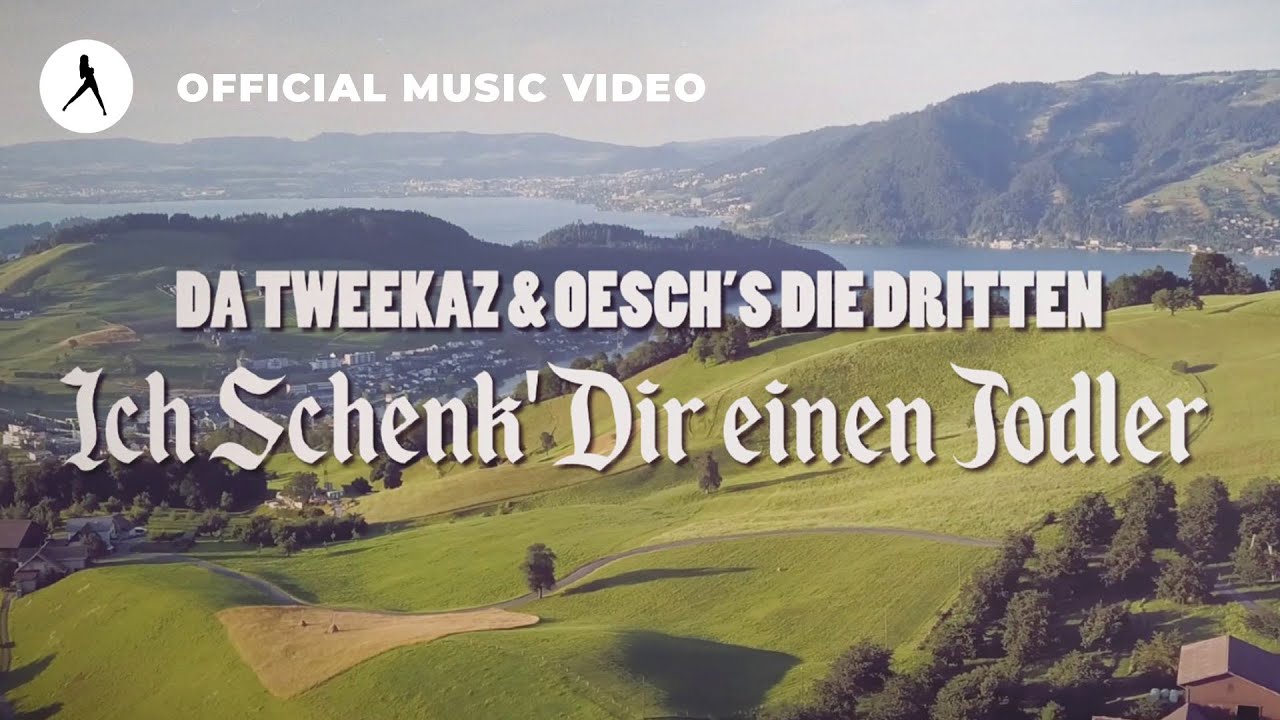Da Tweekaz & Oesch’s die Dritten — Ich schenk’ Dir einen Jodler