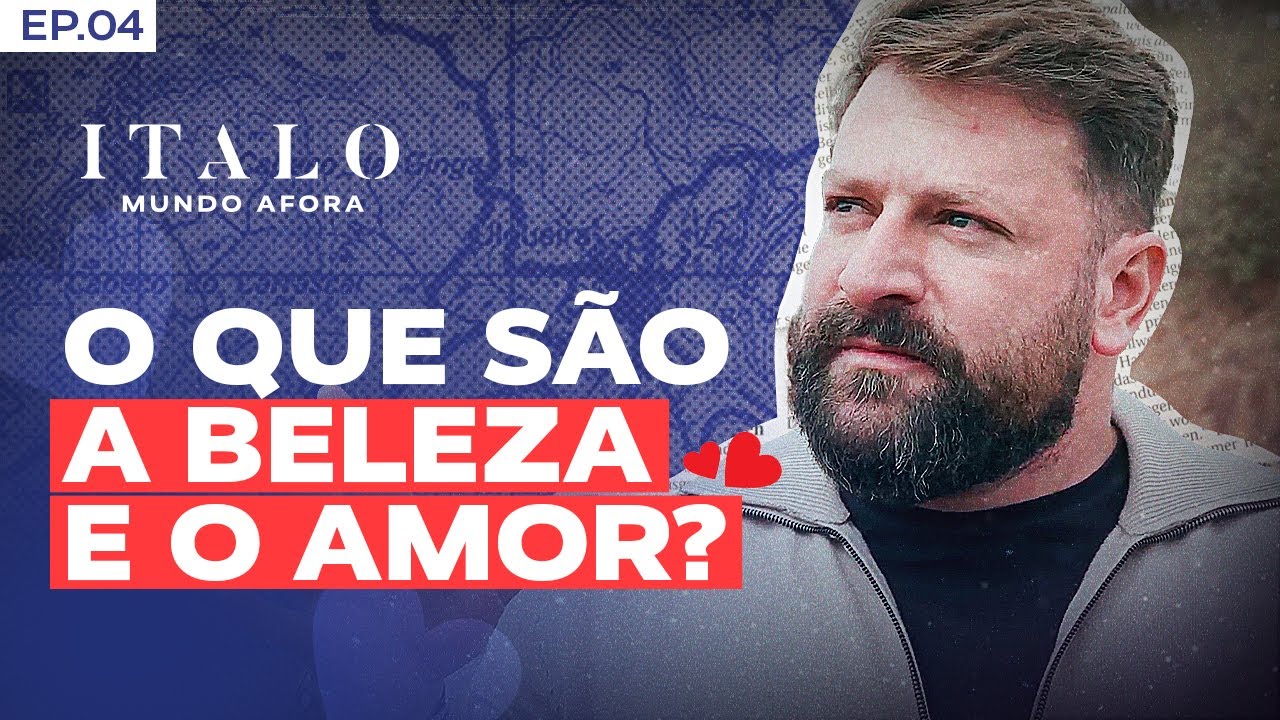 A beleza é fundamental para a manutenção das relações verdadeiras | Italo Mundo Afora Ep. 4