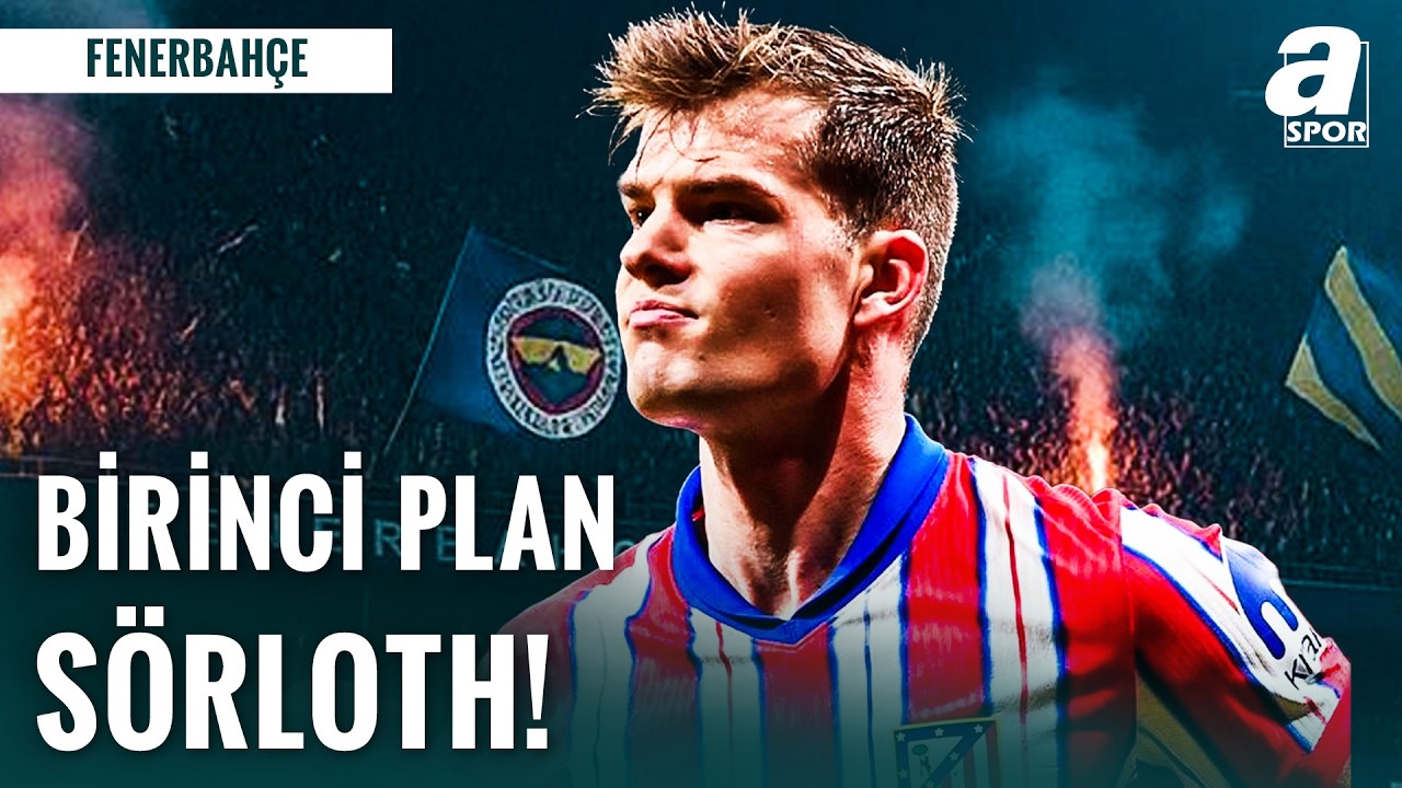 Fenerbahçe’de Alexander Sörloth Transferi Netleşiyor