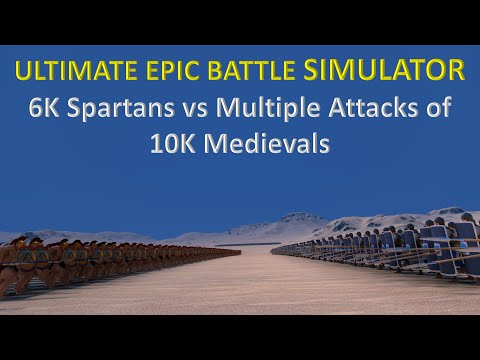 Ultimate Epic Battle Simulator - 6K Spartans vs Multiple Attacks of 10K Medievals
