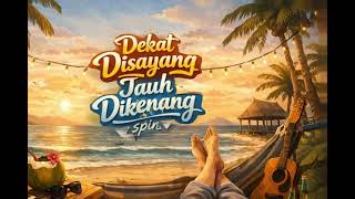 Download lagu Dekat Disayang Jauh Dikenang - Spin (Vibe Relaxing) mp3 Download lagu Dekat Disayang Jauh Dikenang - Spin (Vibe Relaxing) mp3