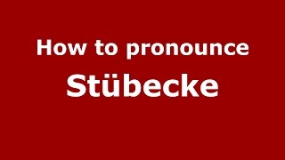 How to pronounce Stübecke