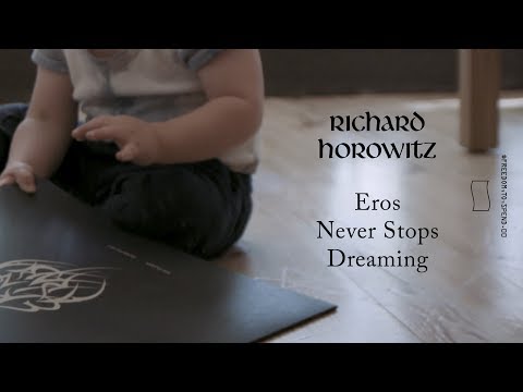 Richard Horowitz  - Eros Never Stops Dreaming