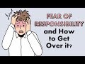 What is Fear of Responsibility and How to Get Over it?