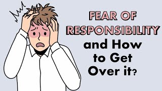 What is Fear of Responsibility and How to Get Over it?