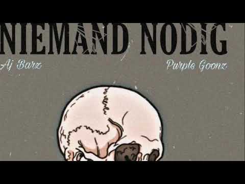 Niemand Nodig AJ Ft Purple Goonz