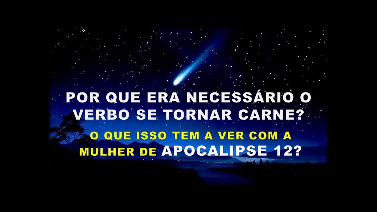 Apocalipse 12 -  Porque Jesus precisava se tornar homem e morrer?