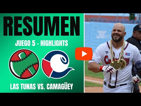 🔴 Las Tunas 🆚 Camagüey | Serie Nacional 64 | Resumen Juego 5