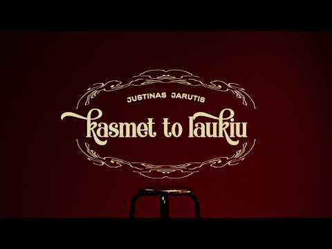 JUSTINAS JARUTIS – KASMET TO LAUKIU