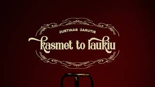 JUSTINAS JARUTIS – KASMET TO LAUKIU