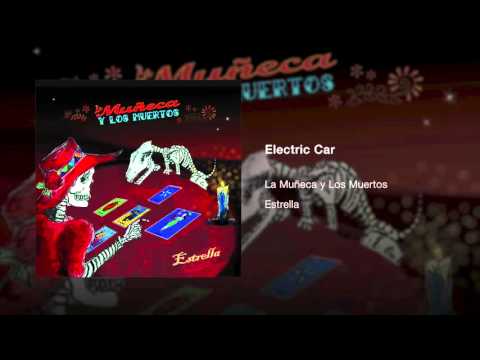 Electric Car by La Muñeca y Los Muertos