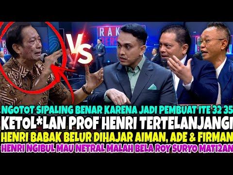 BABAK BELUR.. NGOTOT NETRAL TAPI KEBUSUKAN PROF HENRI TERBONGKAR - LIVE‼️ PROF NGIBUL DIPERMALUKAN 