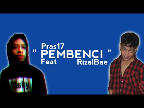Pras17 - Pembenci x RizalBae ( Prod. 27Corazones Beats)