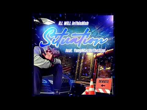 iLL WiLL inThisBish - Situation ft. Yung Mac (prod. Dutch Shaw)
