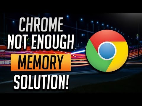 chrome not enough memory to open page error chrome not enough memory to open page error