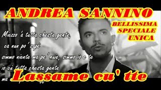 Andrea Sannino   Lassame cu&#39; tte (TESTO SULLO SCHERMO)