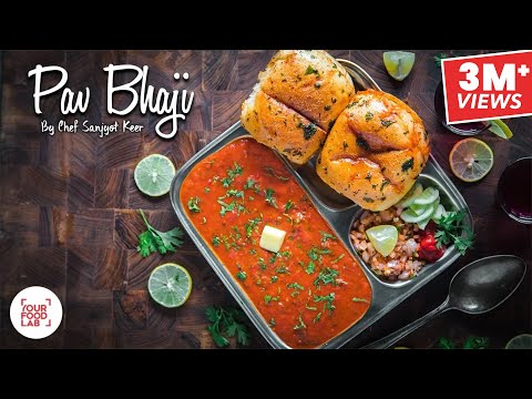 Street Style Pav Bhaji Recipe | Chef Sanjyot Keer | Your Food Lab