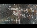 Laura Marano - Something To Believe In (Lyric Video)