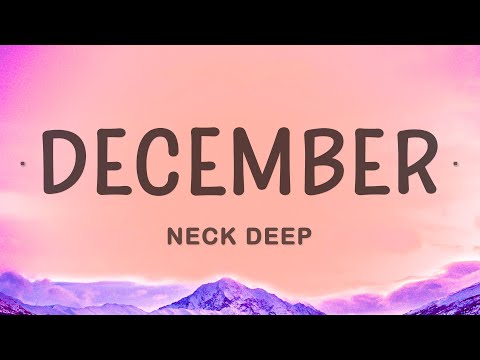 Neck Deep - December (Lyrics)