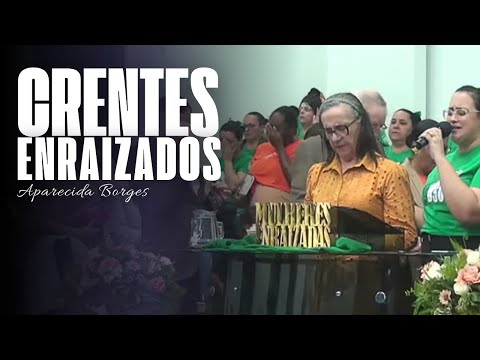 CRENTES ENRAIZADOS | MISSIONÁRIA APARECIDA BORGES