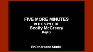 Five More Minutes (In the Style of Scotty McCreery) (Karaoke with Lyrics)