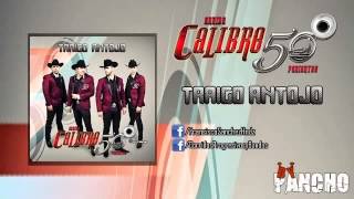 Calibre 50 - Traigo Antojo (Estudio 2014)