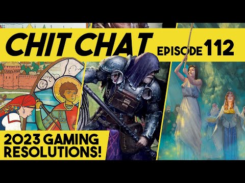2023 Board Game Resolutions - Chit Chat Episode 112