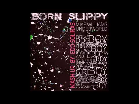 BORN SLIPPY   UNDERWORLD vs MIKE WILLIAMS
