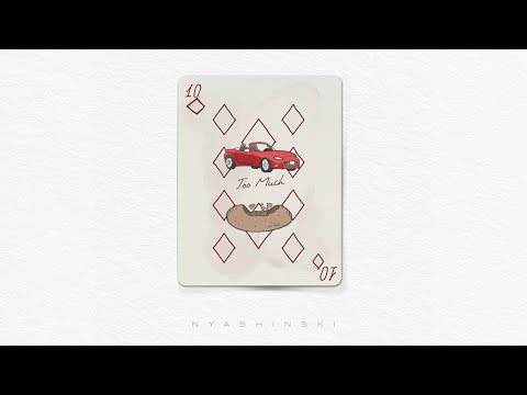 Nyashinski - Too Much  (Official Audio)