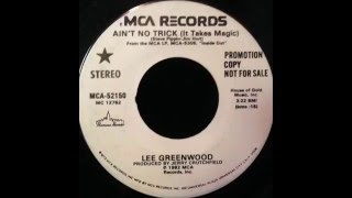 Lee Greenwood - Ain&#39;t No Trick (It Takes Magic)