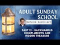David Levy Sunday School Part 12: Backhanded Compliments and Hidden Treasure