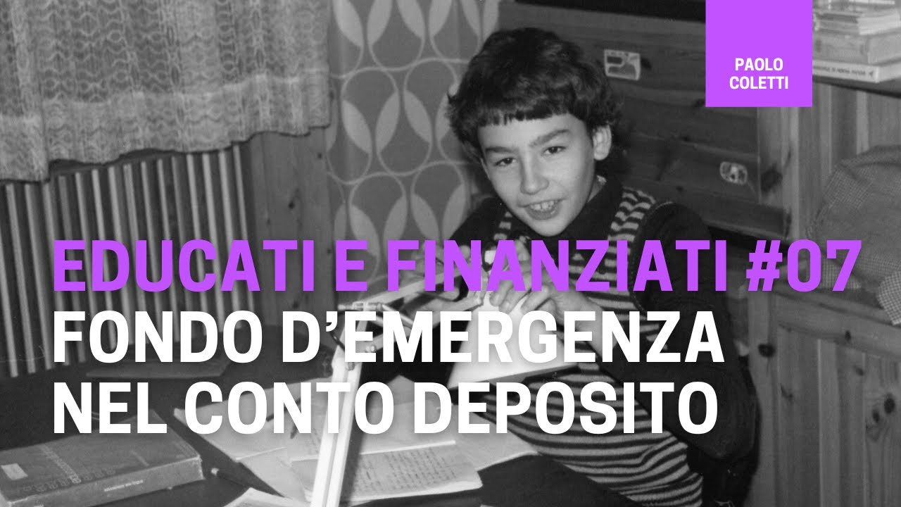 Educati e Finanziati 07: Investimenti a brevissimo termine conto deposito | corso base di finanza
