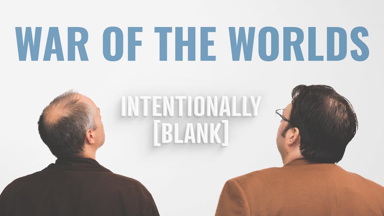 The Greatest Movie of 2025, War of the Worlds - Intentionally Blank Ep. 223