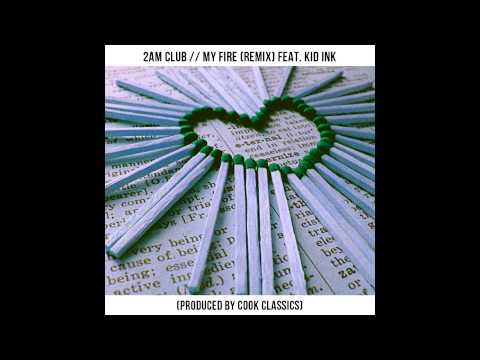 2AM Club - My Fire (Remix) feat. Kid Ink FINAL VERSION