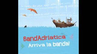 Bandadriatica - Arriva la Banda