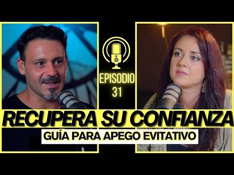 COMO RECUPERAR LA CONFIANZA DE TU PAREJA ANSIOSA | GUÍA PARA EVITATIVOS | Teoria de APEGO emocional