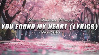 Download lagu You Found My Heart  -  Daniel Ethan - Lyrics ( HD Video) mp3