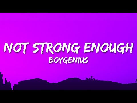 boygenius - Not Strong Enough (Lyrics)
