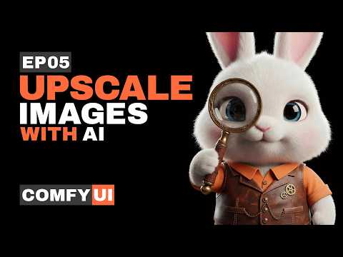 How to Upscale Images in ComfyUI (Ep05)