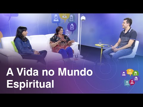 A vida no mundo espiritual - ESDE na TV
