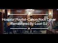 Hospital Playlist (슬기로운 의사생활) - Canon Rock Cover (캐논록) | Remastered