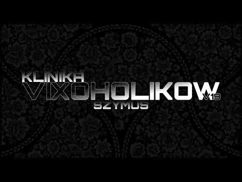 KLINIKA VIXOHOLIKÓW V19 - DJ SzymUs