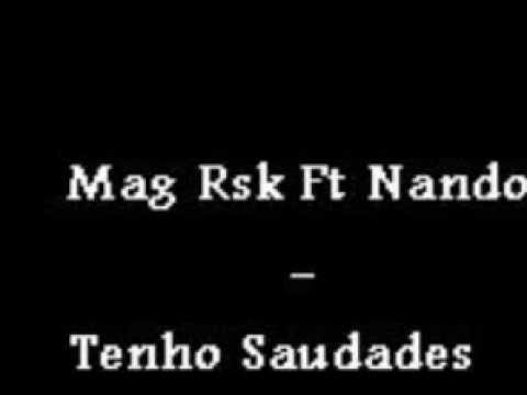 Magboy Rsk Feat Nando - Tenho Saudades