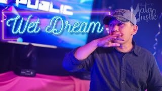 Download lagu WET DREAM - MataMusik Remix mp3 Download lagu WET DREAM - MataMusik Remix mp3