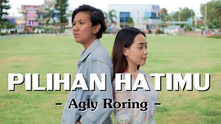 Download lagu Pilihan Hatimu - Agly Roring mp3 Download lagu Pilihan Hatimu - Agly Roring mp3