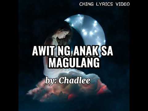 Awit Ng Anak Sa Magulang (Lyrics) By:Chadlee