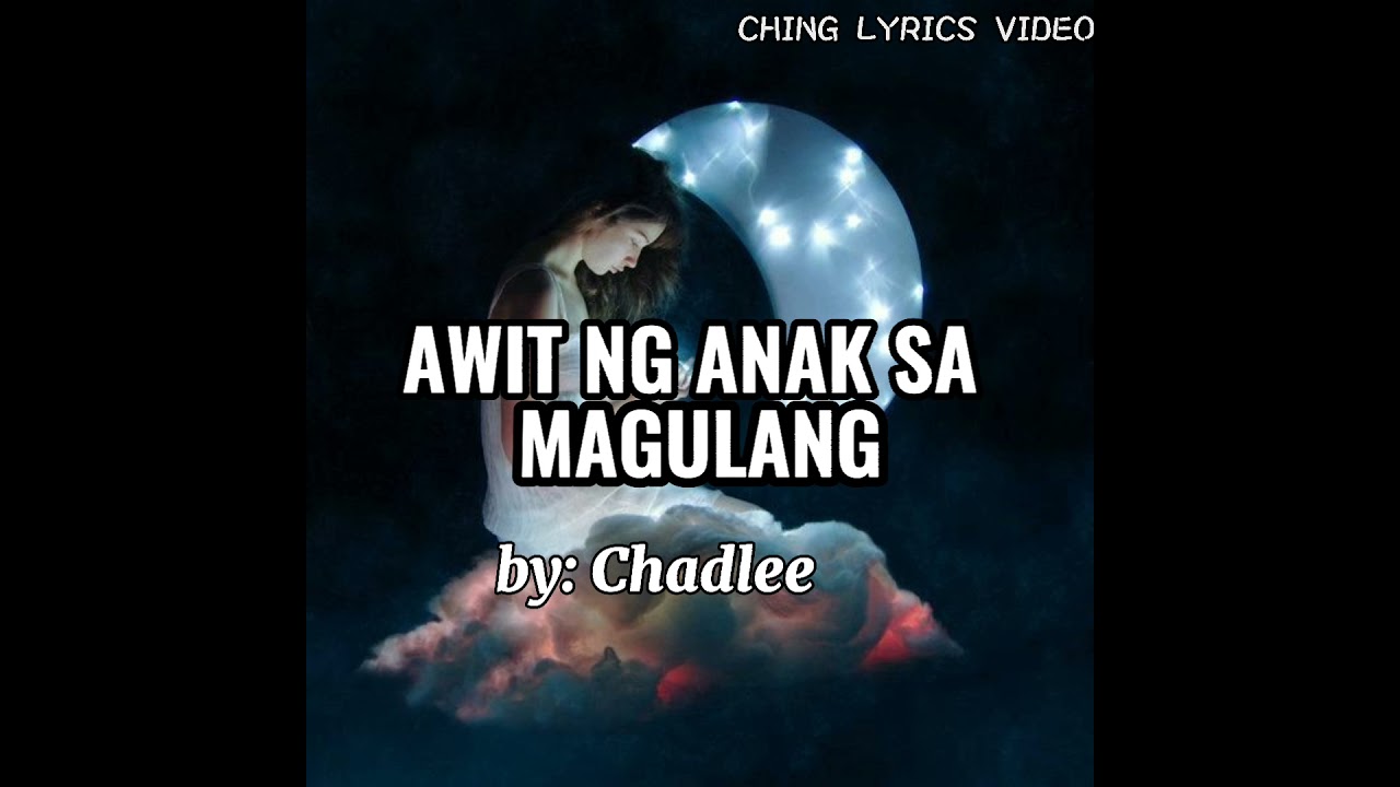 Awit Ng Anak Sa Magulang (Lyrics) By:Chadlee