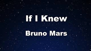 Karaoke♬ If I Knew - Bruno Mars 【No Guide Melody】 Instrumental