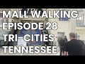 Mall Walking Episode 28 Tri Cities Tennessee Fort Henry Mall And The Mall At Johnson City